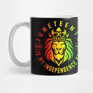 Juneteenth Is My Independence Day Since 1865 Black Freedom Mug